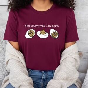 You Know Why I'm Here Shirt, Funny Thanksgiving Shirt, Deviled Eggs Shirt